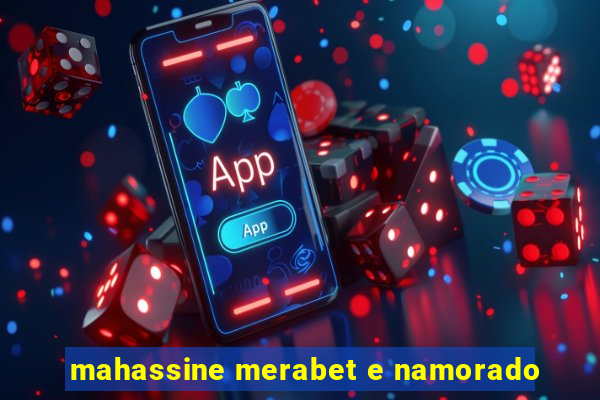 mahassine merabet e namorado